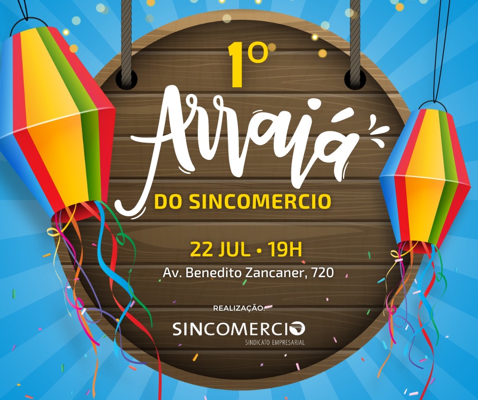 1º Arraiá do Sincomercio